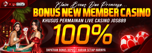 BONUS NEW MEMBER 100% LIVECASINO JOS889