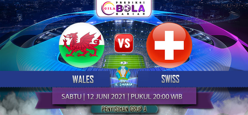 Prediksi Euro Wales Vs Swiss 12 Juni 2021